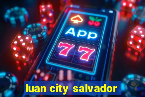 luan city salvador